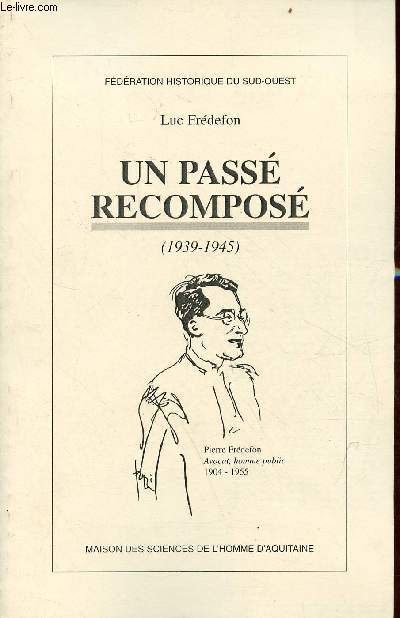 Un pass recompos 1939-1945 d'aprs des archives et documents familiaux - Fdration historique du Sud-Ouest.