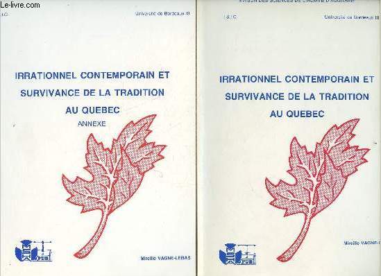 Evolution des expressions culturelles paralitteratures - Irrationnel contemporain et survivance de la tradition au Québec + Annexe (2 volumes) - Publications de la M.S.H.A n°100.