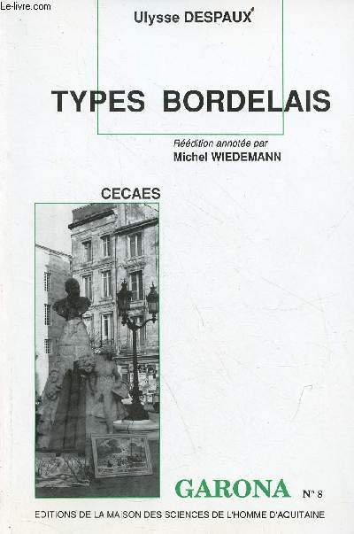 Garona Cahier du CECAES n8 - Types bordelais, monologues, chansons d'Ulysse Despaux.