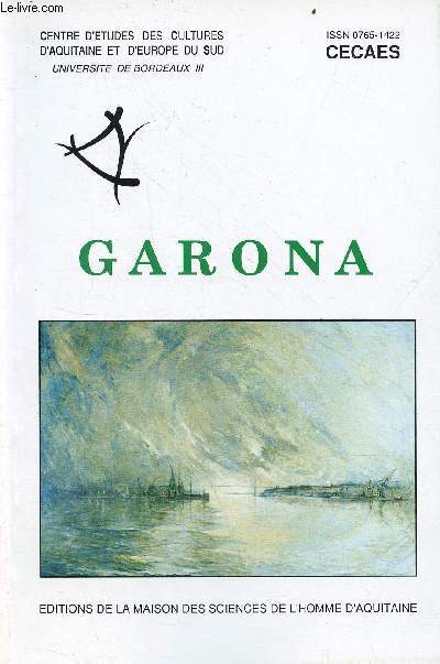 Garona Cahier du CECAES n7 juin 1991 - Avant propos de P.V.Beterous - le dictionnaire et les linguistes par M.Wiedemann - le dictionnaire du patois de La Teste de Pierre Moureau 1870 par J.Plantey - comment fabriquer un dictionnaire bilingue ? etc.