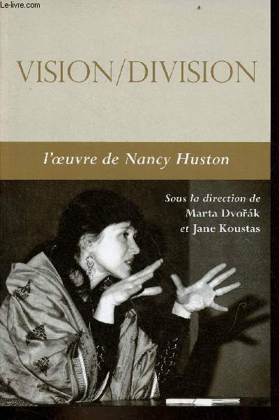 Vision/division : l'oeuvre de Nancy Huston - Collection internationale d'tudes canadiennes.