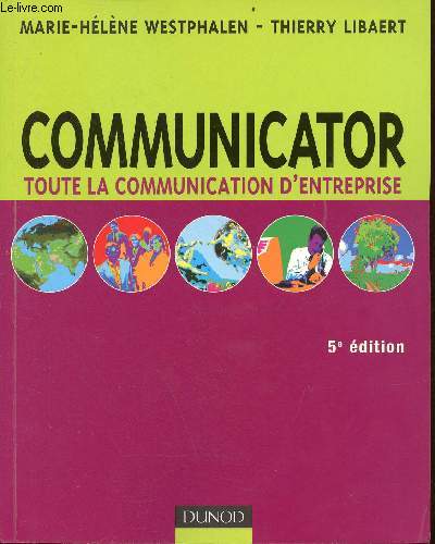 Communicator - Toute la communication d'entreprise - 5e dition.