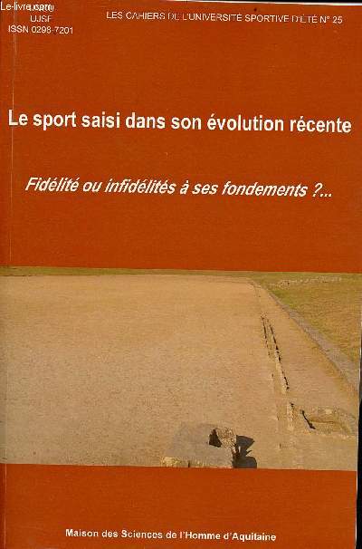 Le sport saisi dans son volution rcente - Fidlit ou infidlits  ses fondements ? ... suivi d'un hommage  Jacques Marchand - Collection les cahiers de l'universit sportive d't n25.