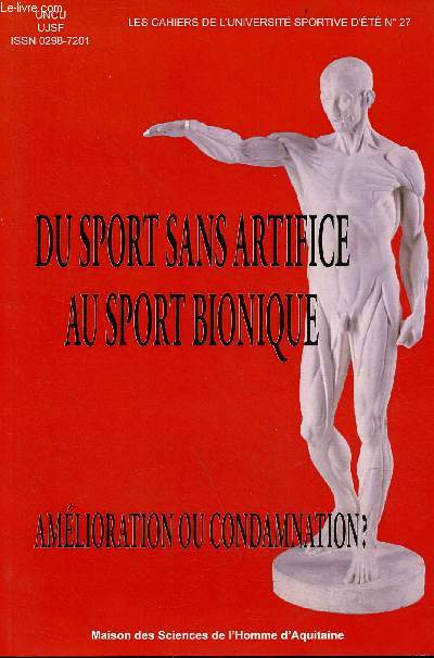 Du sport sans artifice au sport bionique - amlioration ou condamnation ? - Collection les cahiers de l'universit sportive d't n27.