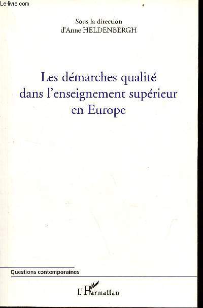 Les dmarches qualit dans l'enseignement suprieur en Europe - Collection Questions contemporaines.