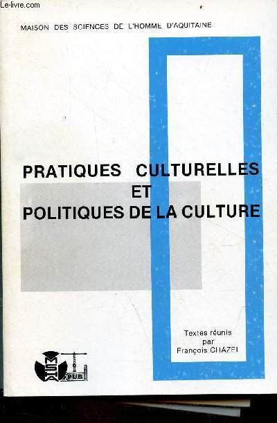 Pratiques culturelles et politiques de la culture - Publications M.S.H.A n102.
