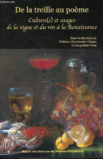 De la treille au pome - Culture(s) et usages de la vigne et du vin  la Renaissance.