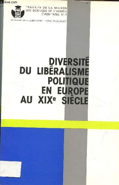 Diversit et libralisme politique en Europe au XIXe sicle - Collection travaux de la maison des sciences de l'homme d'Aquitaine n2.