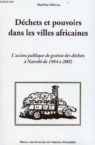 Dchets et pouvoirs dans les villes africaines - L'action publique de gestion des dchets  Nairobi de 1964  2002.