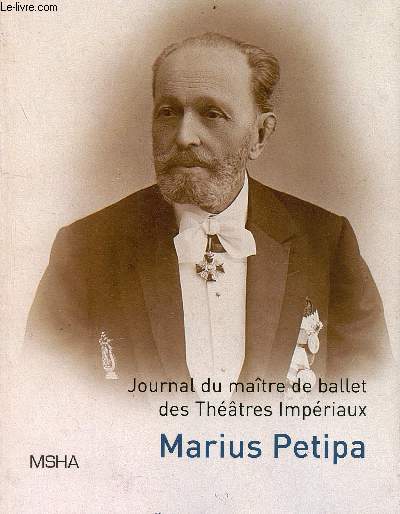Journal du matre de ballet des thtres impriaux Marius Ivanovitch Petipa.
