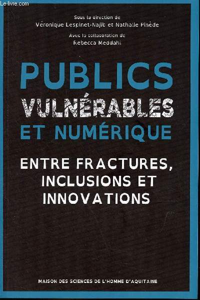 Publics vulnrables et numrique - entre fractures, inclusions et innovations.