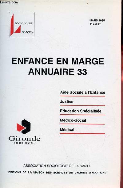 Sociologie sant - Enfance en marge annuaire 33 - aide sociale  l'enfance - justice - ducation spcialise - mdico-social - mdical - 4e dition mars 1995.