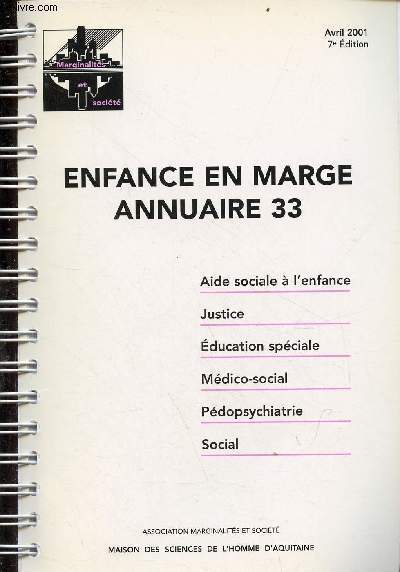Marginalits et socit - Enfance en marge annuaire 33 - aide sociale  l'enfance - justice - ducation spciale - mdico-social - pdopsychiatrie - social - avril 2001 7e dition.