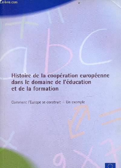 Histoire de la coopration europenne dans le domaine de l'ducation et de la formation - Comment l'Europe se construit - un exemple.