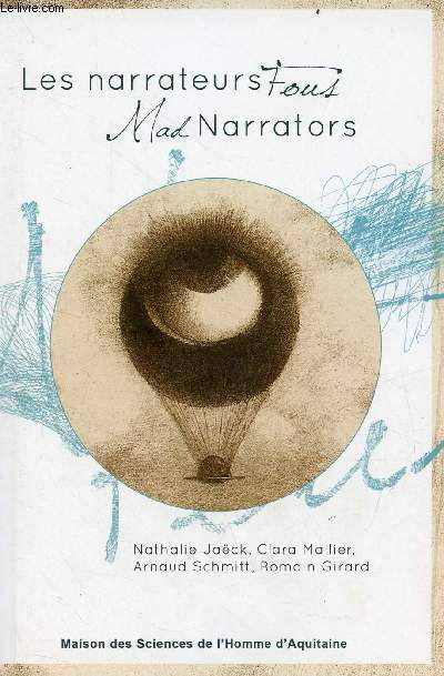 Les narrateurs fous - Mad Narrators.
