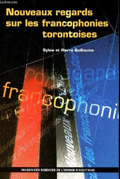 Nouveaux regards sur les francophonies torontoises.