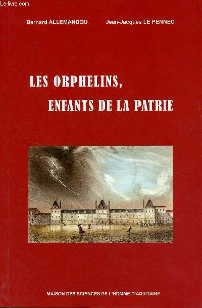 Les orphelins, enfants de la patrie  Bordeaux sous la rvolution - Tome 3.