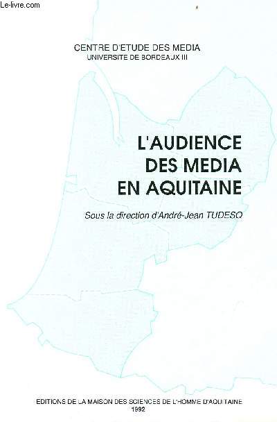 L'audience des mdia en Aquitaine - Centre d'tude des mdia Universit de Bordeaux III - Publications de la MSHA n172.