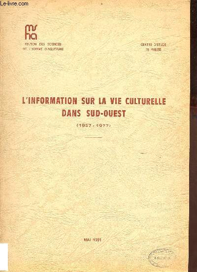 L'information sur la vie culturelle dans Sud-Ouest 1957-1977 - Centre d'tude de presse.
