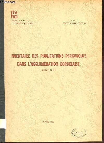 Inventaire des publications priodiques dans l'agglomration bordelaise (depuios 1945) - Lasic centre d'tudes de presse.