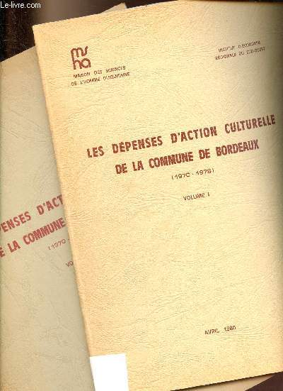Les dpenses d'action culturelle de la commune de Bordeaux (1970-1978) - En 2 volumes - Volumes 1 + 2.