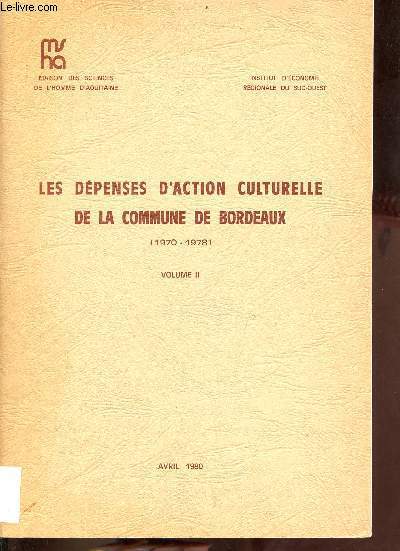 Les dpenses d'action culturelle de la commune de Bordeaux 1970-1978 - Volume 2 : Annexes.