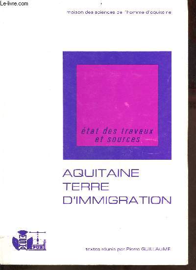 L'Aquitaine terre d'immigration - Volume 1 : Etat des travaux et sources - Publications de la MSHA n95.