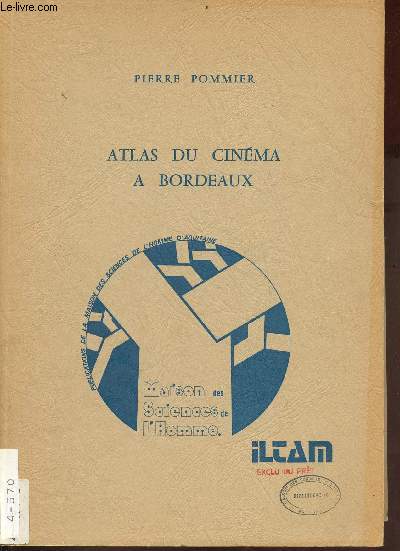 Atlas du cinma  Bordeaux et dans la communaut urbaine - Publications de la M.S.H.A. n27.