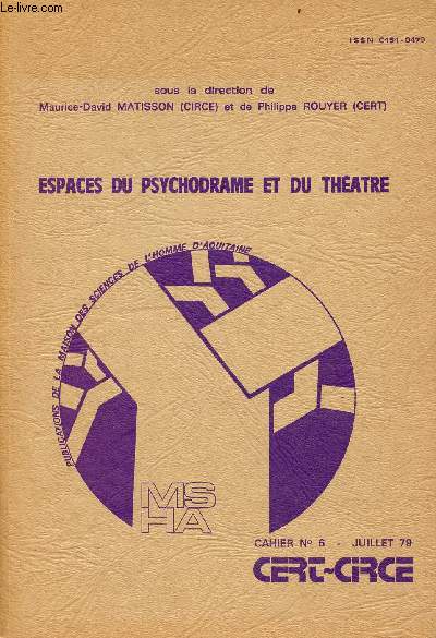 Cahiers du Cert-Circe n6 juillet 1979 - Espaces et psychodrame et du thtre - Publications de la M.S.H.A. n34 - Espaces du psychodrame (didier anzieu) - objet intermdiaire et relation thrapeutique (pierre bour) - Psychodrame d'orientation etc.