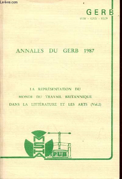 Annales du Gerb colloque 1987 - La reprsentation du monde du travail britannique dans la littrature et les arts (vol.2) - Publications de la MSHA n116.