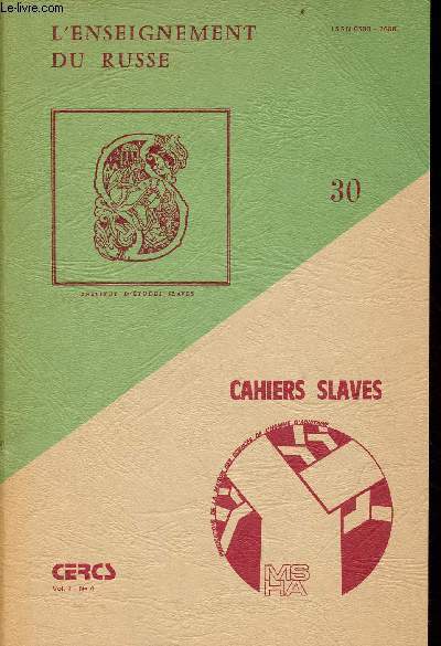 Cahiers slaves volume 1 n4 - L'enseignement du russe n 30 - octobre 1982 - VIme congrs de la socit des professeurs de Russe Bordeaux 17-18-19 octobre 1981.