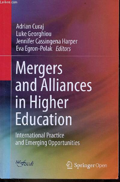 Mergers and alliances in higher education - International practice and emerging opportunities.
