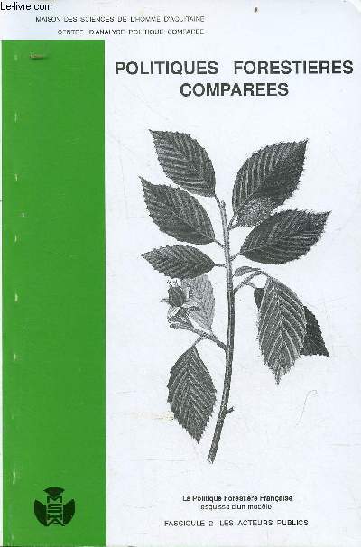 Politiques forestires compares - La politique forestire franaise (esquisse d'un modle) - Fascicule 2 : les acteurs publics - Publications de la MSHA n123.