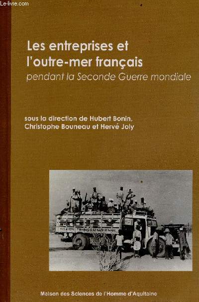 Les entreprises et l'outre-mer franais pendant la Seconde guerre mondiale.