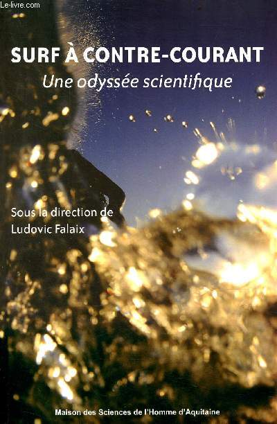 Surf  contre-courant - Une odysse scientifique.