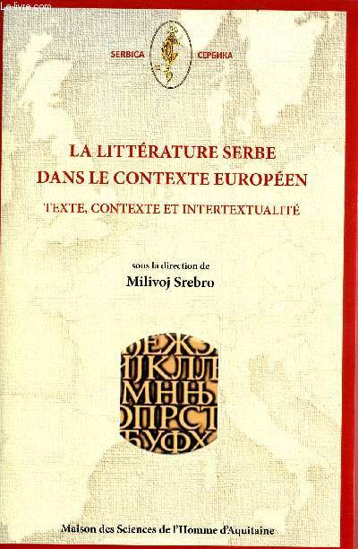 La littrature serbe dans le contexte europen - texte, contexte et intertextualit.