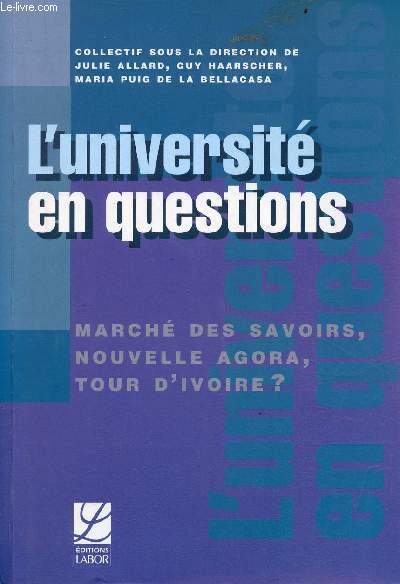 L'universit en questions - March des savoirs, nouvelle agora, tour d'ivoire ? - Collection La Noria.