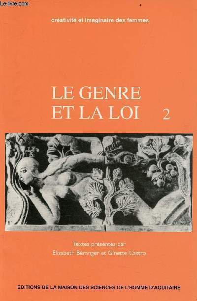 Crativit et imaginaire des femmes - Le genre et la loi - Volume 2 : Au-del du genre.