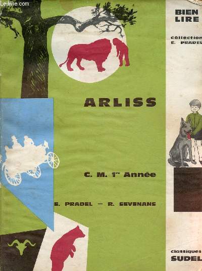 Arliss C.M.1re anne - Bien lire - Collection Emile Pradel.