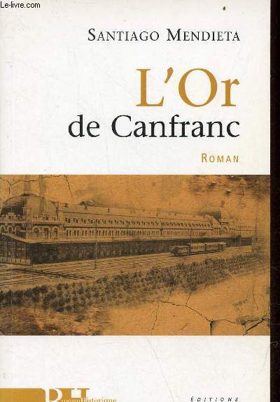 L'Or de Canfranc - Roman - Collection roman historique.
