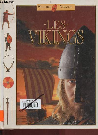 Les Vikings - Collection histoire vivante.
