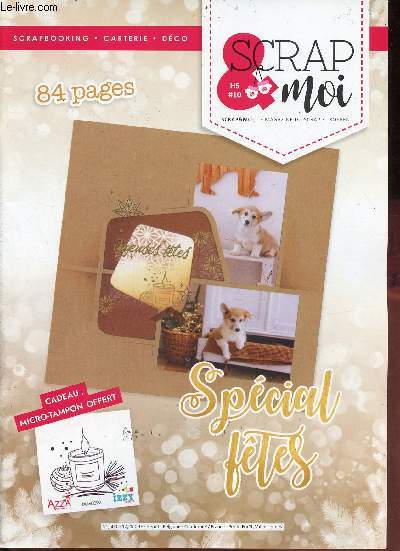 Scrap & moi hors srie n10 2022 - Scrap pages : 30x21 - pages 25x25 - pages 30x30 - pages doubles et autres - albums - carterie - p'tite boutique - dco : tambours  broder - suspensions mfr - boules plexi - botes cadeaux - sapin