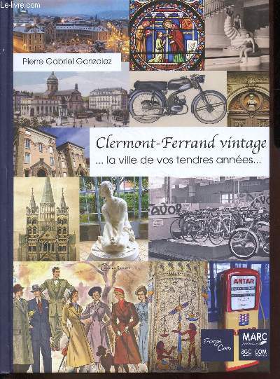 Clermont-Ferrand vintage ... la ville de vos tendres annes...