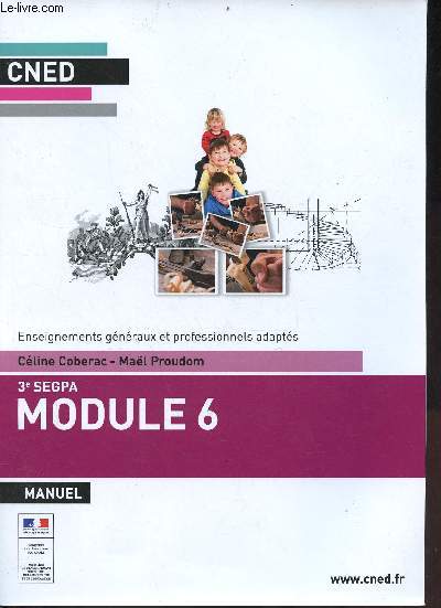 Cned enseignements gnraux et professionnels adapts - 3e SEGPA Module 6 - Manuel.