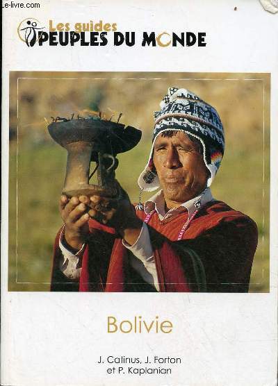 Guide de la Bolivie - Collection les guides peuples du monde - 3e dition.