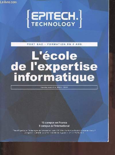 Epitech technology - Post bac - formation en 5 ans - l'cole de l'expertise informatique - anne scolaire 2023-2024 - 15 campus en France, 5 campus  l'international