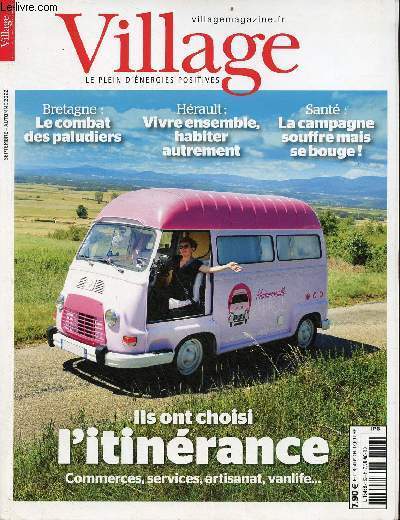 Village le plein d'nergies positives n153 septembre automne 2022 - Bretagne le combat des paludiers - Hrault vivre ensemble, habiter autrement - sant la campagne souffre mais se bouge ! - ils ont choisi l'itinrance commerces, services, artisanat etc.