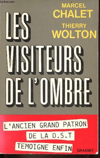 Les visiteurs de l'ombre - l'ancien grand patron de la d.s.t. tmoigne enfin.