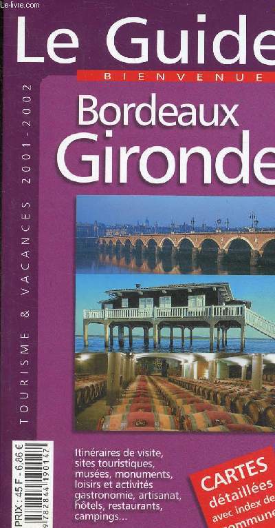 Le guide bienvenue Bordeaux Gironde - Tourisme & Vacances 2001-2002.
