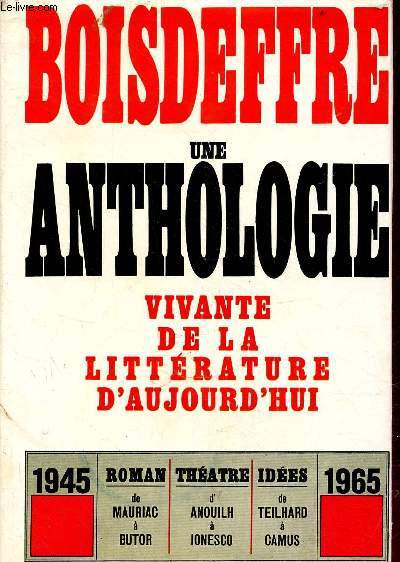Une anthologie vivante de la littrature d'aujourd'hui (1945-1965) - Tome 1.